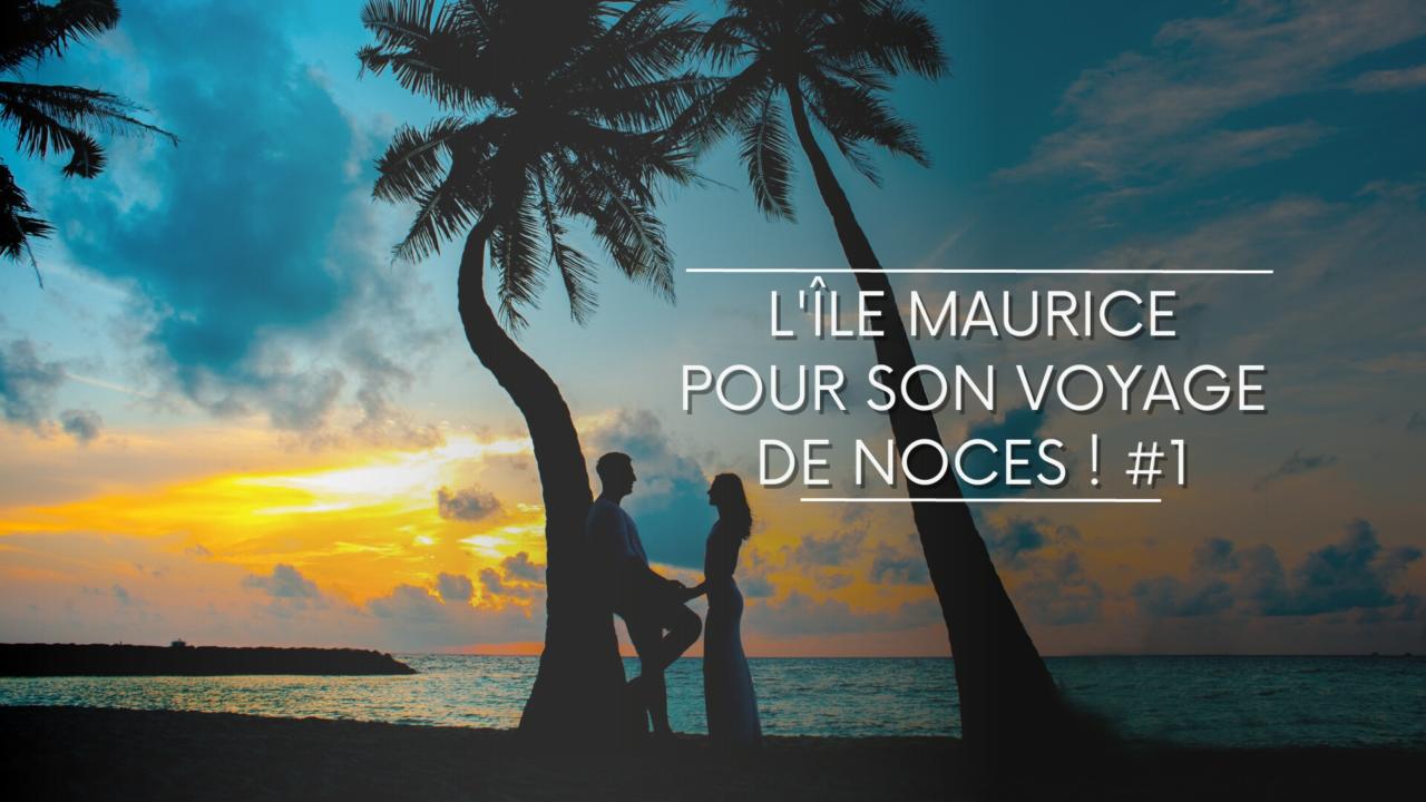 L'Île Maurice pour ses noces